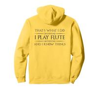 Flute Player Gifts - I Play Flute and I Know Things Funny Pullover Hoodie