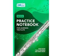 Flute Practice Notebook - Green Cover: With Space to Track Progress, Take Notes, and Write Music (Boox: Flute)