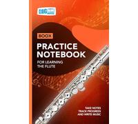 Flute Practice Notebook - Orange Cover: With Space to Track Progress, Take Notes, and Write Music (Boox: Flute)