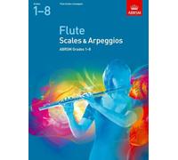 Flute Scales & Arpeggios, ABRSM Grades 1-8 (ABRSM Scales & Arpeggios)