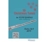 (flutes 3 & 4 parts) 10 easy Christmas tunes for flute quartet: beginner/ intermediate