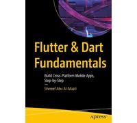 Flutter and Dart Fundamentals: Build Cross-Platform Mobile Apps, Step by Step