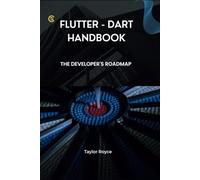 Flutter - Dart Handbook: The Developer's Roadmap (Books on Tech)