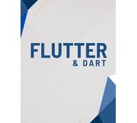 Flutter & Dart : Le Guide Complet pour Débutants