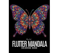 Flutter Mandala: An Easy Coloring Book | 30 Fun, Easy and Simple Butterfly Mandala Designs for Stress Relief, Relaxation, and Creative Enjoyment for Adults and Teens