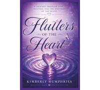 FLUTTERS OF THE HEART: Listening to the Rhythms of God's love