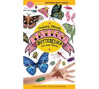 Fluttery, Friendly Tattoo Butterflies and Other Insects: 81 Temporary Tattoos That Teach