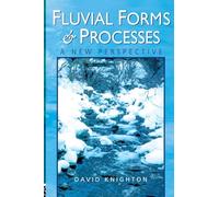 Fluvial Forms and Processes: A New Perspective (Hodder Arnold Publication)