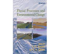 Fluvial Processes and Environmental Change: 13 (British Geomorphological Research Group Symposia Series)