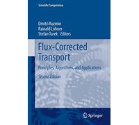Flux-Corrected Transport: Principles, Algorithms, and Applications: 0 (Scientific Computation)