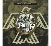 Flux of Pink Indians - Strive to Survive & Neu Smell