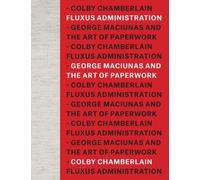 Fluxus Administration : George Maciunas and the Art of Paperwork