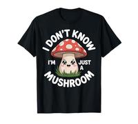 Fly Agari Funny I Don’t Know I’m Just a Mushroom Cute Kawaii T-Shirt