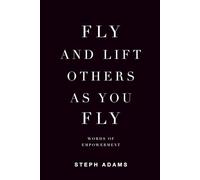 Fly And Lift Others As You Fly