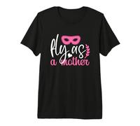 Fly As A Mother Cute Mom Life Mother's Day Premium T-Shirt