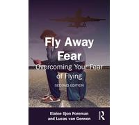 Fly Away Fear : Overcoming Your Fear of Flying