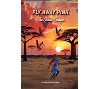 FLY AWAY PINK: THE SIDAI ESCAPE