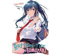 Bottom-tier Character Tomozaki, Vol. 2 (light novel): (BOTTOM-TIER CHARACTER TOMOZAKI LIGHT NOVEL SC)