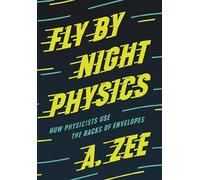 Fly by Night Physics – How Physicists Use the Backs of Envelopes