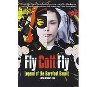 Fly Colt Fly: Legend of the Barefoot Bandit
