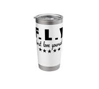 Fly First Love Yourself, Cute Black Text Designed Stainless Steel Insulated Tumbler