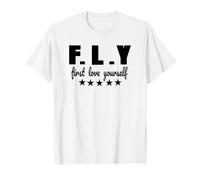 Fly First Love Yourself, Cute Black Text Designed T-Shirt