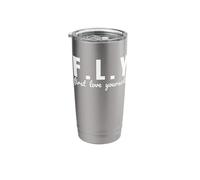 Fly First Love Yourself, Cute Stainless Steel Insulated Tumbler