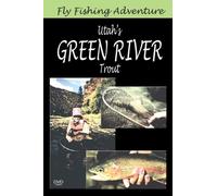 FLY FISHING ADVENTURES:UTAH'S GREEN R