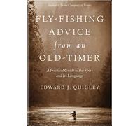 Fly-Fishing Advice from an Old-Timer: A Practical Guide to the Sport and Its Language