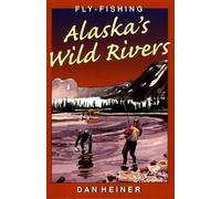 Fly-fishing Alaska's Wild Rivers