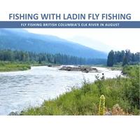 Fly Fishing British Columbia's Elk River on a Morning in August