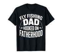 Fly Fishing Dad Hooked On Fatherhood Fly Fisher T-Shirt