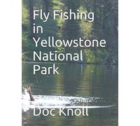 Fly Fishing in Yellowstone National Park