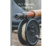 Fly Fishing Logbook: Track, record and detail your catch of the day in this journal & log book for fly fishermen | Great gift for Dad Daddy Fishermen Anglers
