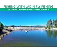 Fly Fishing Oregon's Mules Ear Lake on Rocky Ridge Ranch in March