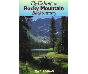 Fly-Fishing the Rocky Mountain Backcountry by Rich Osthoff (English) Paperback B