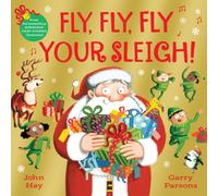 Fly, Fly, Fly Your Sleigh : A Christmas Caper!