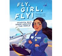 Fly, Girl, Fly!: Shaesta Waiz Soars around the World