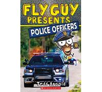 Fly Guy Presents: Police Officers (Scholastic Reader, Level 2): Volume 11