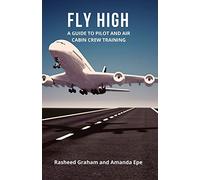 FLY HIGH: A Guide to Pilot and Air Cabin Crew Training