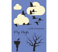 Fly High Little Dreamer: A Notebook for Young Children to Imagine Anything they Want to do is Possible, 6x9 inches | 110 Lined Pages