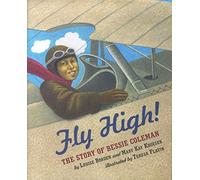 Fly High!: The Story of Bessie Coleman