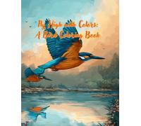 Fly High with Colors: A Bird Coloring Book: Intricate Bird Illustrations for Teens & Adults, Designed for Relaxation and Creative Mindfulness