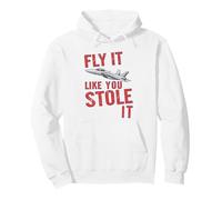 Fly It Like You Stole It Fighter Pilot Jet Pullover Hoodie