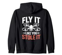 Fly It Like You Stole It Funny FPV Drone Pilot Design Zip Hoodie