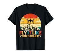 Fly It Like You Stole It - Retro Quadcopter Drone Operator T-Shirt