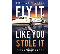 Fly It Like You Stole It - The Early Years: The Early Years
