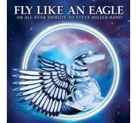 FLY LIKE AN EAGLE - AN ALL STAR TRIBUTE TO STEVE MILLER BAND - CD NEW