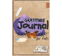 Fly like butterfly - A Kid's Gratitude Journal: "Mindful Moments and Motivational Reflections for Every Day"
