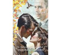 Fly, little Sparrow: A tale of bravery and love in a Historical Fiction Romance of WWII Paris. (Fluttering Wings Novellas)